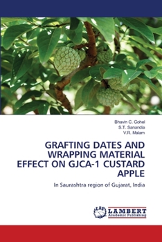 Paperback Grafting Dates and Wrapping Material Effect on Gjca-1 Custard Apple Book