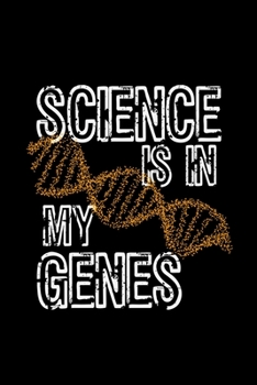 Science Is In My Genes: science gift teacher gifts women - 110 Pages Notebook/Journal