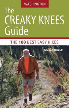 Paperback The Creaky Knees Guide: Washington: The 100 Best Easy Hikes Book