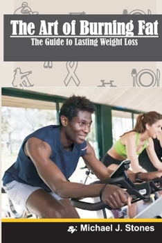 Paperback The Art of Burning Fat: A Guide to Lasting Weight Loss Book