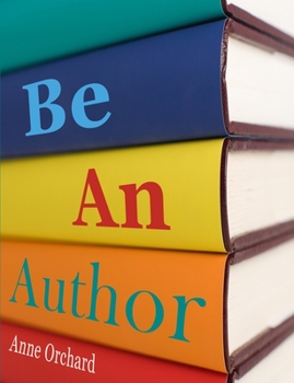 Paperback Be An Author: what would it be like if you write your book