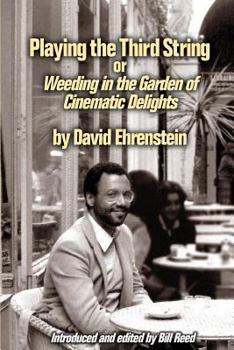 Paperback Playing the Third String: Weeding in the Garden of Cinematic Delights Book