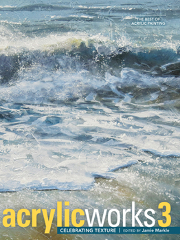 Hardcover Acrylicworks 3: Celebrating Texture Book