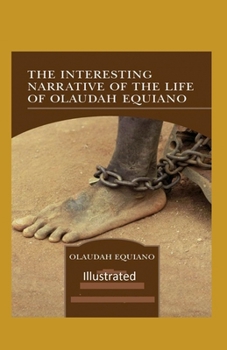 Paperback The Interesting Narrative of the Life of Olaudah Equiano Illustrated Book