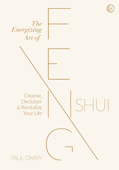 Hardcover The Energizing Art of Feng Shui: Cleanse, Declutter and Revitalize Your Life Book