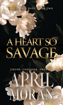 A Heart So Savage (The Savage Duet) - Book  of the Savage Duet