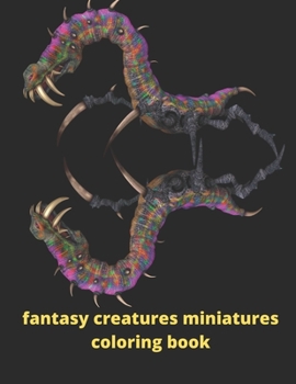 Paperback fantasy creatures miniatures: Magical Creatures Coloring book for adult Book