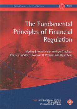 Paperback Geneva Reports on the World Economy 11: The Fundamental Principles of Financial Regulation Book