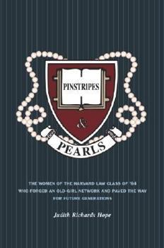 Hardcover Pinstripes & Pearls: The Women of the Harvard Law School Class of '64 Who Forged an Old-Girl Network and Paved the Way for Future Generatio Book