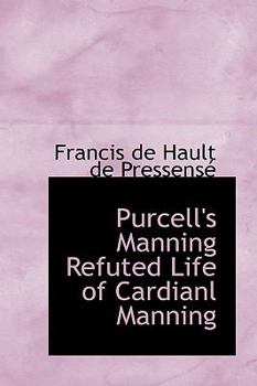 Paperback Purcell's Manning Refuted Life of Cardianl Manning Book