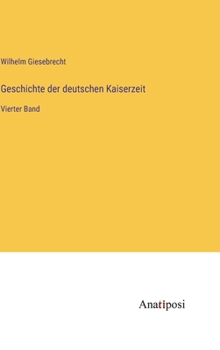 Hardcover Geschichte der deutschen Kaiserzeit: Vierter Band [German] Book