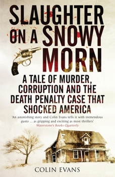 Paperback Slaughter on a Snowy Morn: A Tale of Murder, Corruption and the Death Penalty Case That Shocked America Book