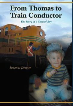 Hardcover From Thomas to Train Conductor: The Story of a Special Boy Book