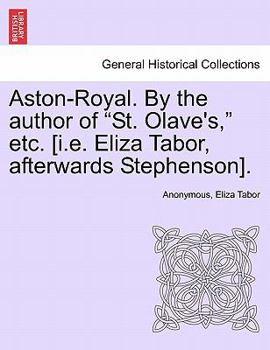 Paperback Aston-Royal. by the Author of "St. Olave's," Etc. [I.E. Eliza Tabor, Afterwards Stephenson]. Book