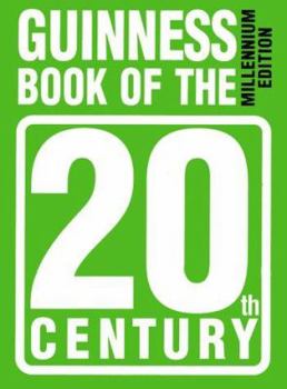 Hardcover The Guinness Book of the 20th Century: Millennium Edition Book