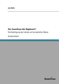 Paperback Der Ausschuss der Regionen?: Die Beteiligung der Länder auf europäischer Ebene [German] Book