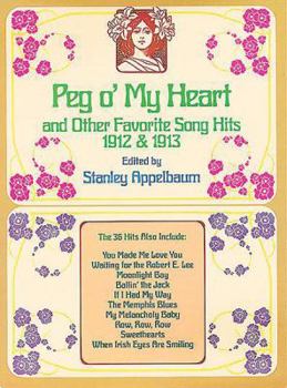 Peg O' My Heart and Other Favorite Song Hits, 1912 & 1913