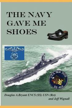 Paperback The Navy Gave Me Shoes Book