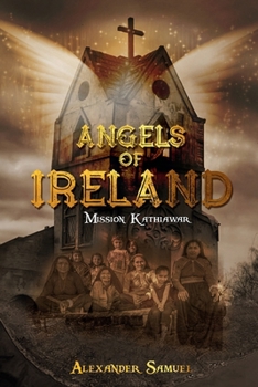 Paperback Angels of Ireland: Mission Kathiawar Book