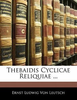 Paperback Thebaidis Cyclicae Reliquiae ... [Latin] Book