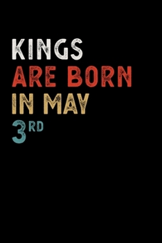 Paperback Kings Are Born in May 03 Rd Notebook Birthday Gift: Lined Notebook / Journal, 100 Pages, 6x9, Soft Cover, Matte Finish Book