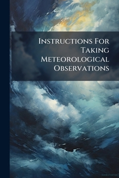 Paperback Instructions For Taking Meteorological Observations Book