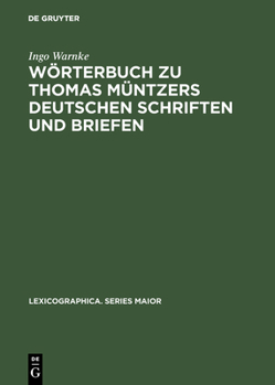 Hardcover Wörterbuch Zu Thomas Müntzers Deutschen Schriften Und Briefen [German] Book