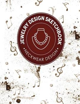 Jewelry Design Sketchbook: Neckwear Design