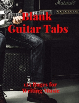 Paperback Blank Guitar Tabs: 125 Pages of Guitar Tabs with Six 6-line Staves and 7 blank Chord diagrams per page. Write Your Own Music. Music Compo Book