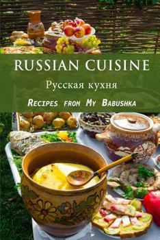 Paperback Russian Cuisine: Recipes from My Babushka Book