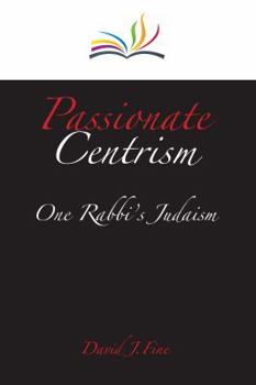 Paperback Passionate Centrism: One Rabbi's Judaism Book