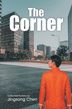 Paperback The Corner: Collected Fictions by Jingsong Chen Book