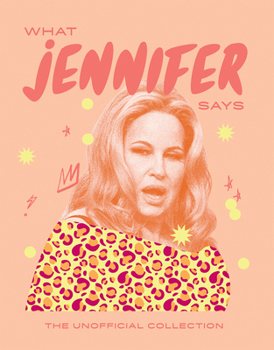 Hardcover What Jennifer Says: The Unofficial Collection Book