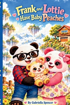 Frank and Lottie Have Baby Peaches: Have Baby Peaches