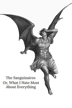 Paperback The Saguinaires: Or What I Hate Most About Everything Book