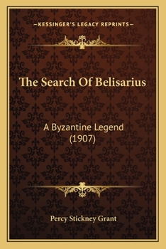 Paperback The Search Of Belisarius: A Byzantine Legend (1907) Book