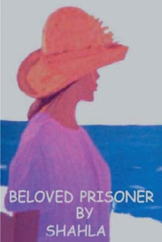 Paperback Beloved Prisoner: A True Story of an Iranian Woman's Struggle to Be Free Book