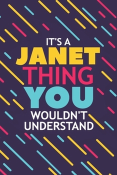 Paperback It's a Janet Thing You Wouldn't Understand: Lined Notebook / Journal Gift, 120 Pages, 6x9, Soft Cover, Glossy Finish Book