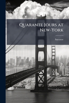 Paperback Quarante Jours at New-York: Impressions De Voyage [French] Book
