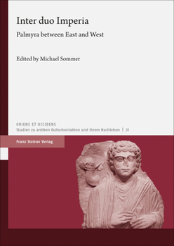 Paperback Inter Duo Imperia: Palmyra Between East and West [German] Book