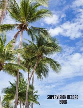 Paperback Supervision Record Book: Supervisor & Counsellors Reference Guide for Therapists, Managers & Social Work Step by Step Definitive Reference for Book