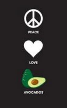 Paperback Peace Love Avocados - Lined Journal: 120 Page, 5x8, Notebook Avocado Gifts Book