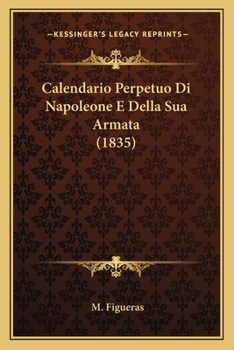 Paperback Calendario Perpetuo Di Napoleone E Della Sua Armata (1835) [Italian] Book