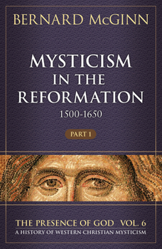 Paperback Mysticism in the Reformation (1500-1650): Part 1 Volume 6 Book