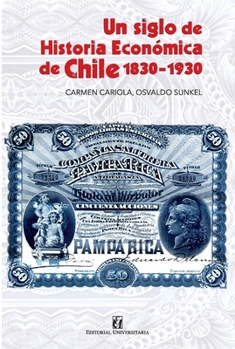 Paperback Un siglo de historia económica de Chile 1830-1930 [Spanish] Book