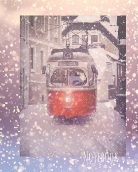 Paperback Notebook: Sketchbook Winter/snow/tram/ Notebook Journal Winter Workbook Diary / Christmas Notebook/ Gift /Composition Blank 8x10 Book