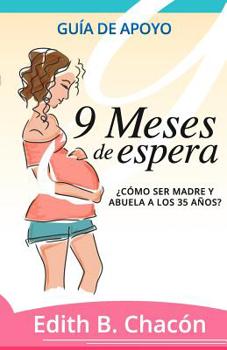 Paperback 9 Meses de Espera: C?mo ser madre y abuela a los 35 a?os [Spanish] Book