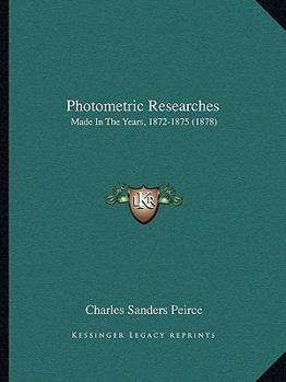 Paperback Photometric Researches: Made In The Years, 1872-1875 (1878) Book