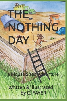 Paperback The Nothing Day: a Mouse Sized Adventure Book