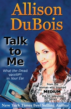 Paperback Talk to Me: What the Dead Whisper in Your Ear Book